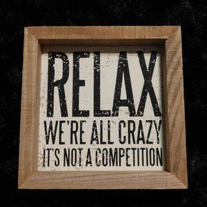 "Relax We're All Crazy" Wood Box Sign Wall Art By Kathy